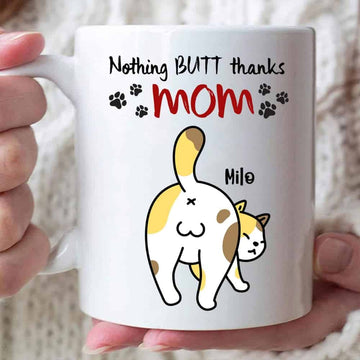 Nothing Butt Thanks Mom - Personalized Coffee Mug - Gift For Mom-Myprintsy