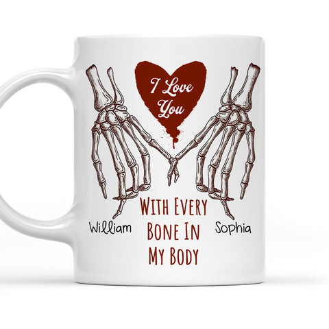 I Love You With Every Bone In My Body - Personalized Coffee Mug