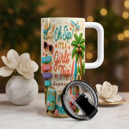 Oh Sip! It's a Girls' Trip - Personalized Girls' Trip 40oz Tumbler with Straw - Girls Trip Gifts-Myprintsy