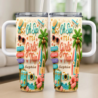 Oh Sip! It's a Girls' Trip - Personalized Girls' Trip 40oz Tumbler with Straw - Girls Trip Gifts-Myprintsy