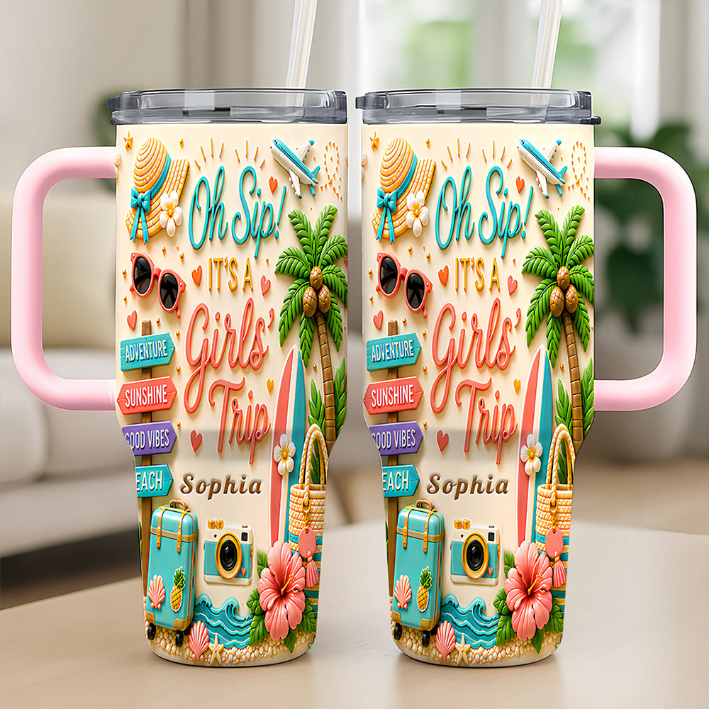 Oh Sip! It's a Girls' Trip - Personalized Girls' Trip 40oz Tumbler with Straw - Girls Trip Gifts-Myprintsy