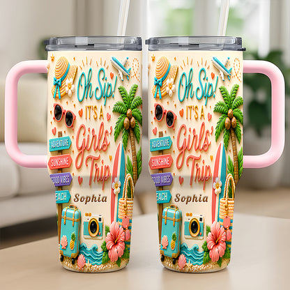 Oh Sip! It's a Girls' Trip - Personalized Girls' Trip 40oz Tumbler with Straw - Girls Trip Gifts-Myprintsy