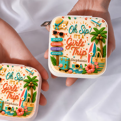 Oh Sip! It's a Girls' Trip - Personalized Girls' Trip Jewelry Box - Gifts For Girls Trip-Myprintsy