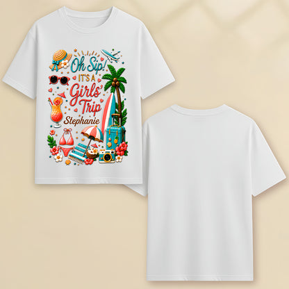 Oh Sip! It's a Girls' Trip - Personalized Girls' Trip Shirt - Gifts For Girls Trip-Myprintsy
