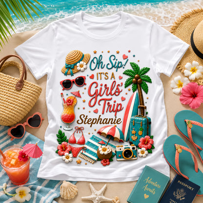 Oh Sip! It's a Girls' Trip - Personalized Girls' Trip Shirt - Gifts For Girls Trip-Myprintsy
