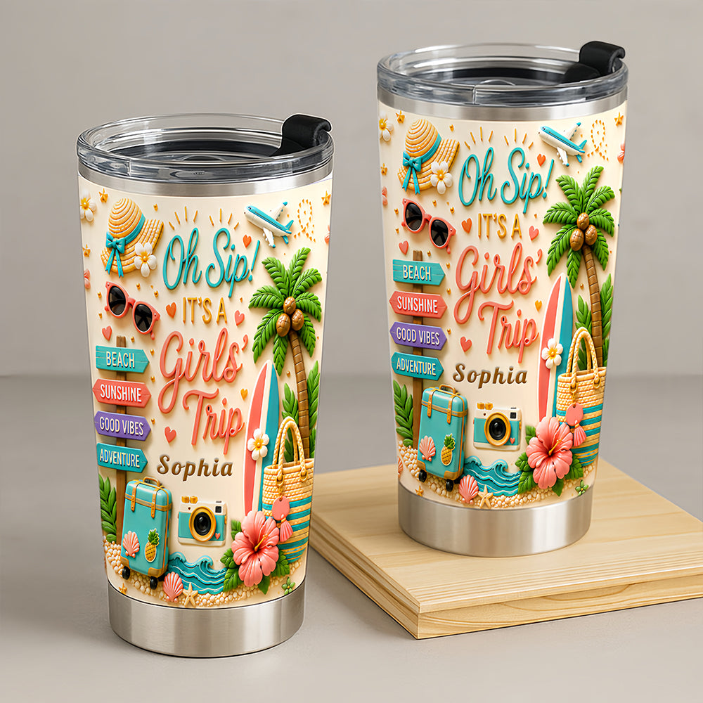Oh Sip! It's a Girls' Trip - Personalized Girls' Trip Tumbler Cup - Girls Trip Gifts-Myprintsy
