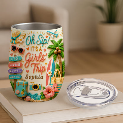 Oh Sip! It's a Girls' Trip - Personalized Girls' Trip Wine Tumbler (2 Side Print) - Girls Trip Gifts-Myprintsy