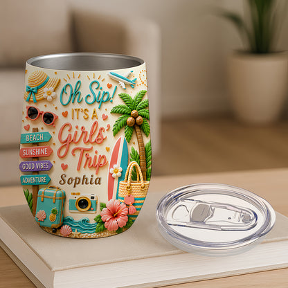 Oh Sip! It's a Girls' Trip - Personalized Wine Travelling Tumbler - Girls Trip Gifts-Myprintsy