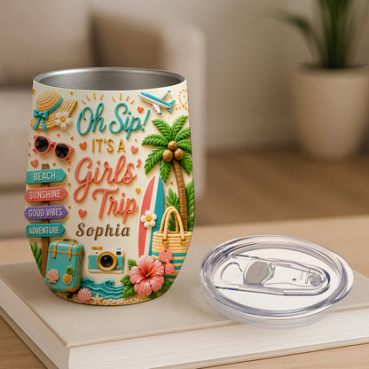Oh Sip! It's a Girls' Trip - Personalized Wine Travelling Tumbler - Girls Trip Gifts-Myprintsy