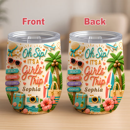 Oh Sip! It's a Girls' Trip - Personalized Wine Travelling Tumbler - Girls Trip Gifts-Myprintsy