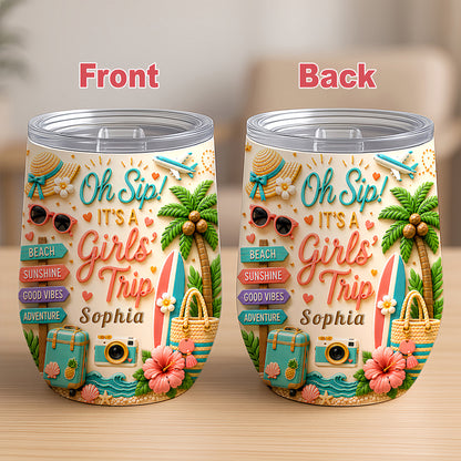 Oh Sip! It's a Girls' Trip - Personalized Wine Travelling Tumbler - Girls Trip Gifts-Myprintsy