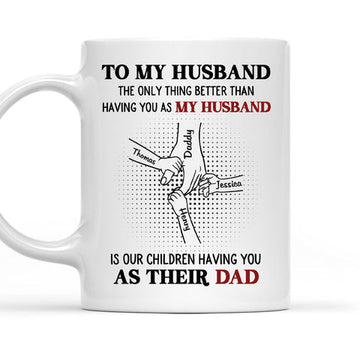 Our Children Having You As Their Dad - Personalized Coffee Mug-Myprintsy