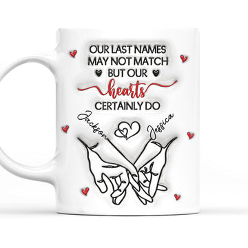 Our Last Names May Not Match But Our Hearts Certainly Do Mug - Personalized Coffee Mug-Myprintsy