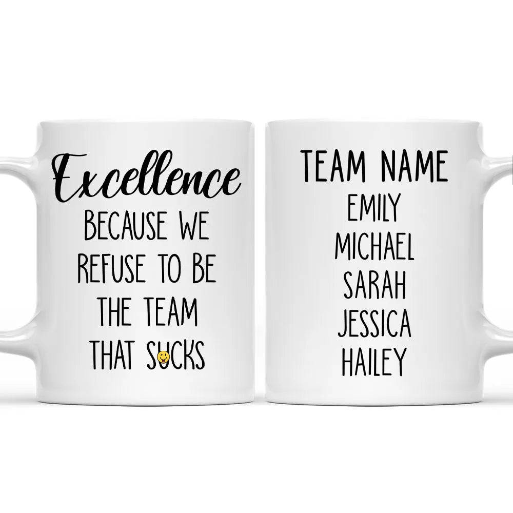 Refuse To Be The Team That Sucks - Personalized Coffee Mug-Myprintsy