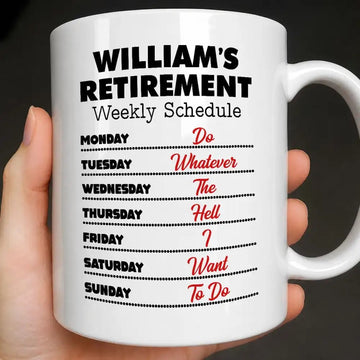 Retirement Weekly Schedule, Personalized Coffee Mug, Gift For Retirees-Myprintsy