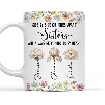 Side By Side Or Miles Apart Sisters Will Always Be Connected By Heart Mug - Personalized Coffee Mug-Myprintsy