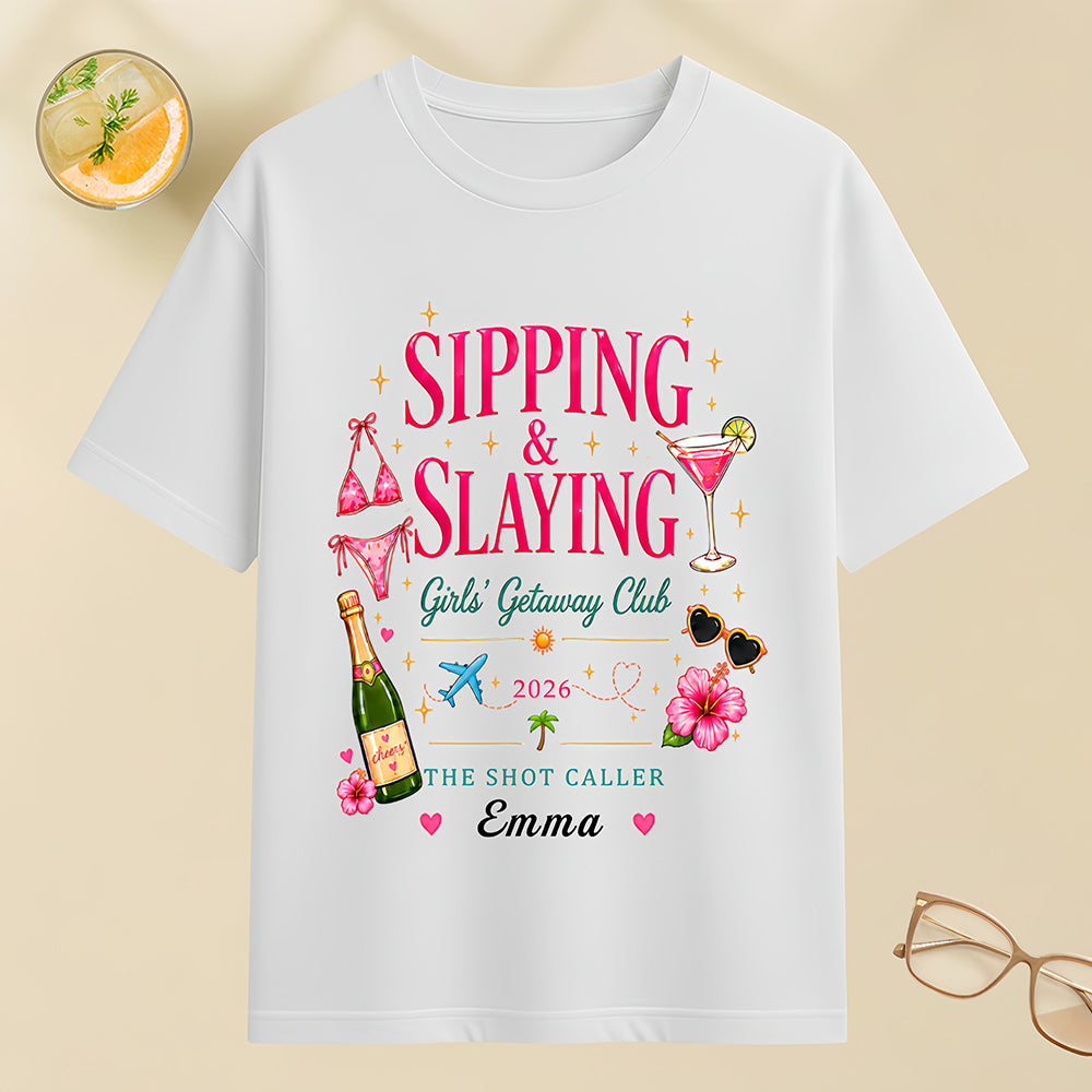 Sipping & Slaying - Personalized Shirt - Girls Trip Gifts-Myprintsy