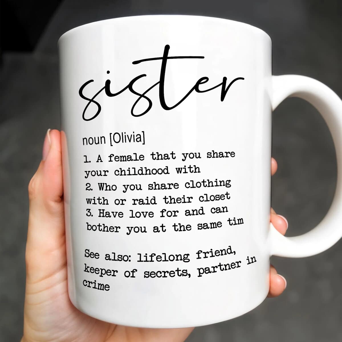 Sister A Female That You Share Your Childhood With Mug - Personalized Coffee Mug-Myprintsy