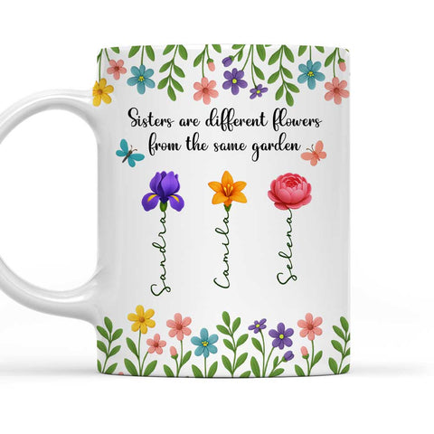 Sister Are Different Flowers From The Same Garden Mug - Personalized Coffee Mug-Myprintsy