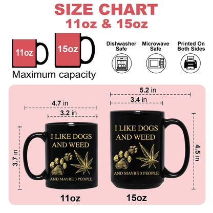 I Like Dogs And Weed - Personalized Mug