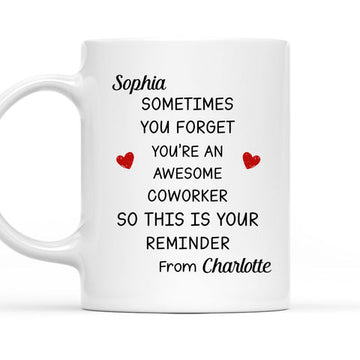 Sometimes You Forget You're An Awesome Coworker - Personalized Coffee Mug-Myprintsy