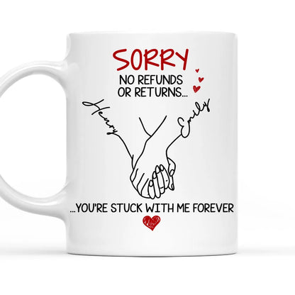 Sorry No Refunds Or Returns, You're Stuck With Me - Personalized Ceramic Mug-Myprintsy