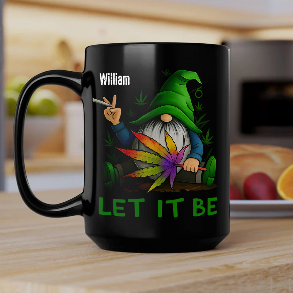 Let It Be - Gift For You, Friends, Family Members- Personalized Mug