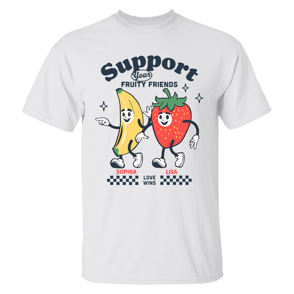 Support Your Fruity Friends - Personalized Shirt-Myprintsy