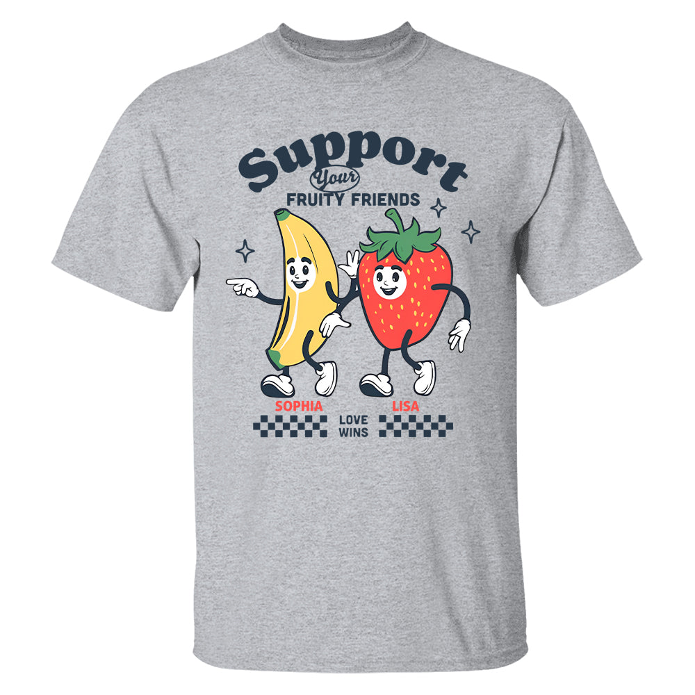 Support Your Fruity Friends - Personalized Shirt-Myprintsy
