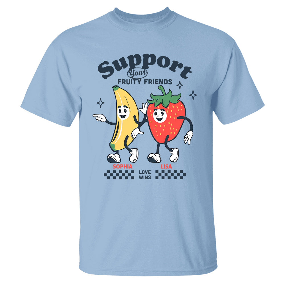Support Your Fruity Friends - Personalized Shirt-Myprintsy