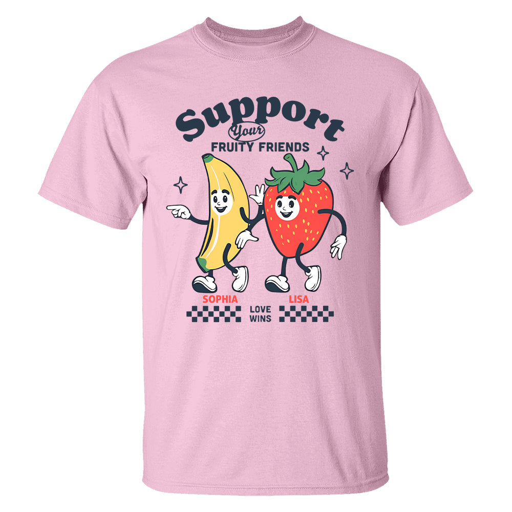Support Your Fruity Friends - Personalized Shirt-Myprintsy