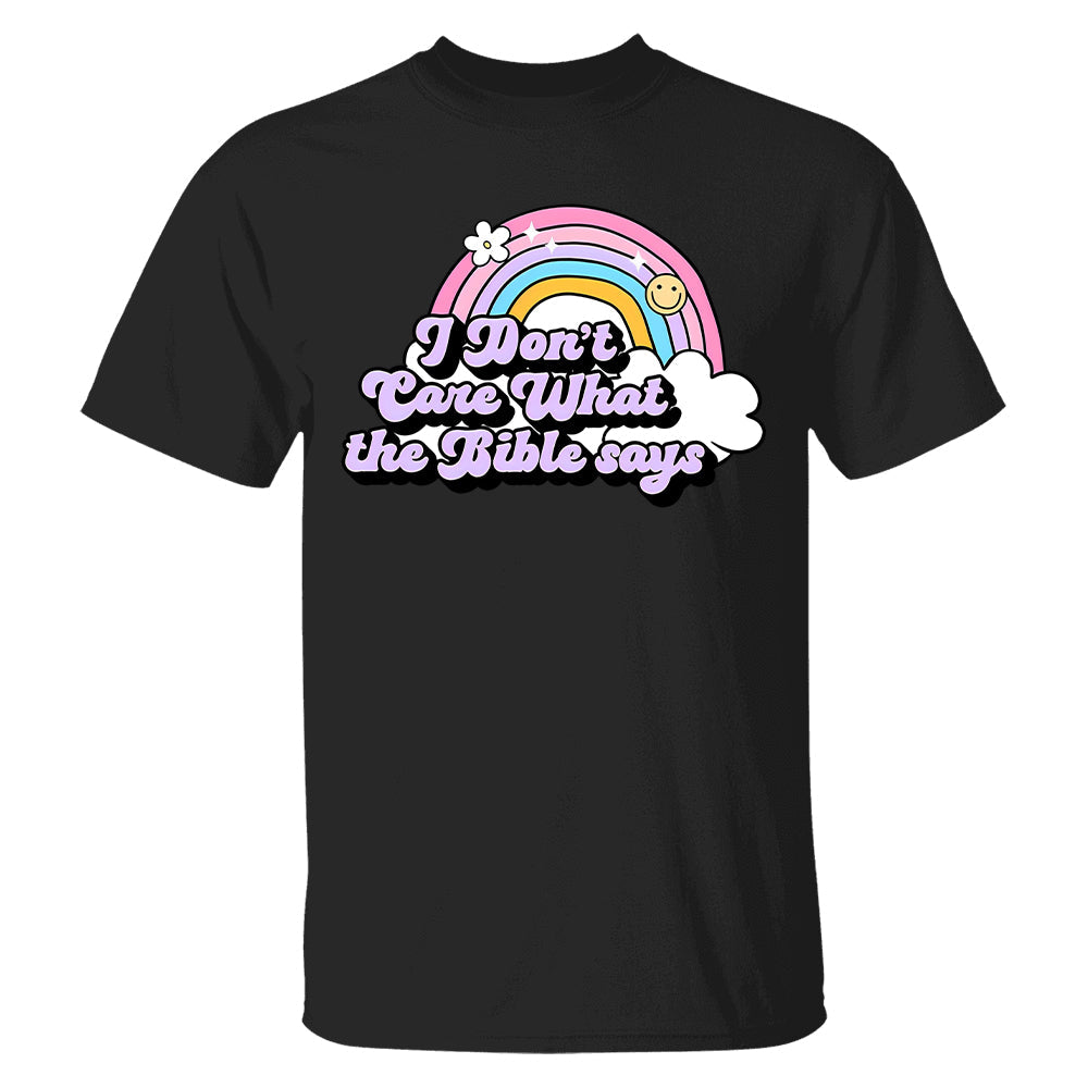 I Don't Care What The Bible Says - 2D Unisex T-shirt