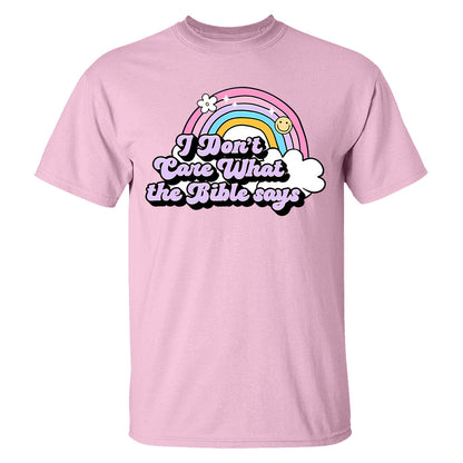 I Don't Care What The Bible Says - 2D Unisex T-shirt