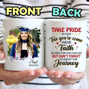 Take Pride In How Far You're Come, Faith, Journey Mug- Personalized Graduation Photo Mug-Myprintsy