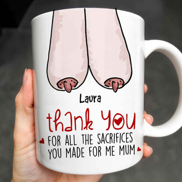 Thank You For All The Sacrifies You Made For The Mum Custom Mug - Personalized Coffee Mug - Mother's Day Gift-Myprintsy