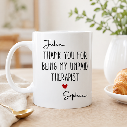 Thank You For Being My Unpaid Therapist - Personalized Ceramic Mug - Gift For Coworkers Friends Sisters-Myprintsy