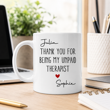 Thank You For Being My Unpaid Therapist - Personalized Ceramic Mug - Gift For Coworkers Friends Sisters-Myprintsy