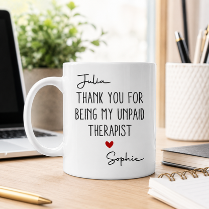 Thank You For Being My Unpaid Therapist - Personalized Ceramic Mug - Gift For Coworkers Friends Sisters-Myprintsy