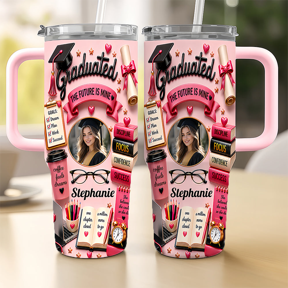 The Future Is Mine - Personalized 40oz Graduation Tumbler with Photo, Graduation Gifts For Her-Myprintsy