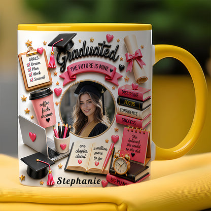 The Future Is Mine - Personalized Graduation Cup, Graduation Gifts For Her-Myprintsy