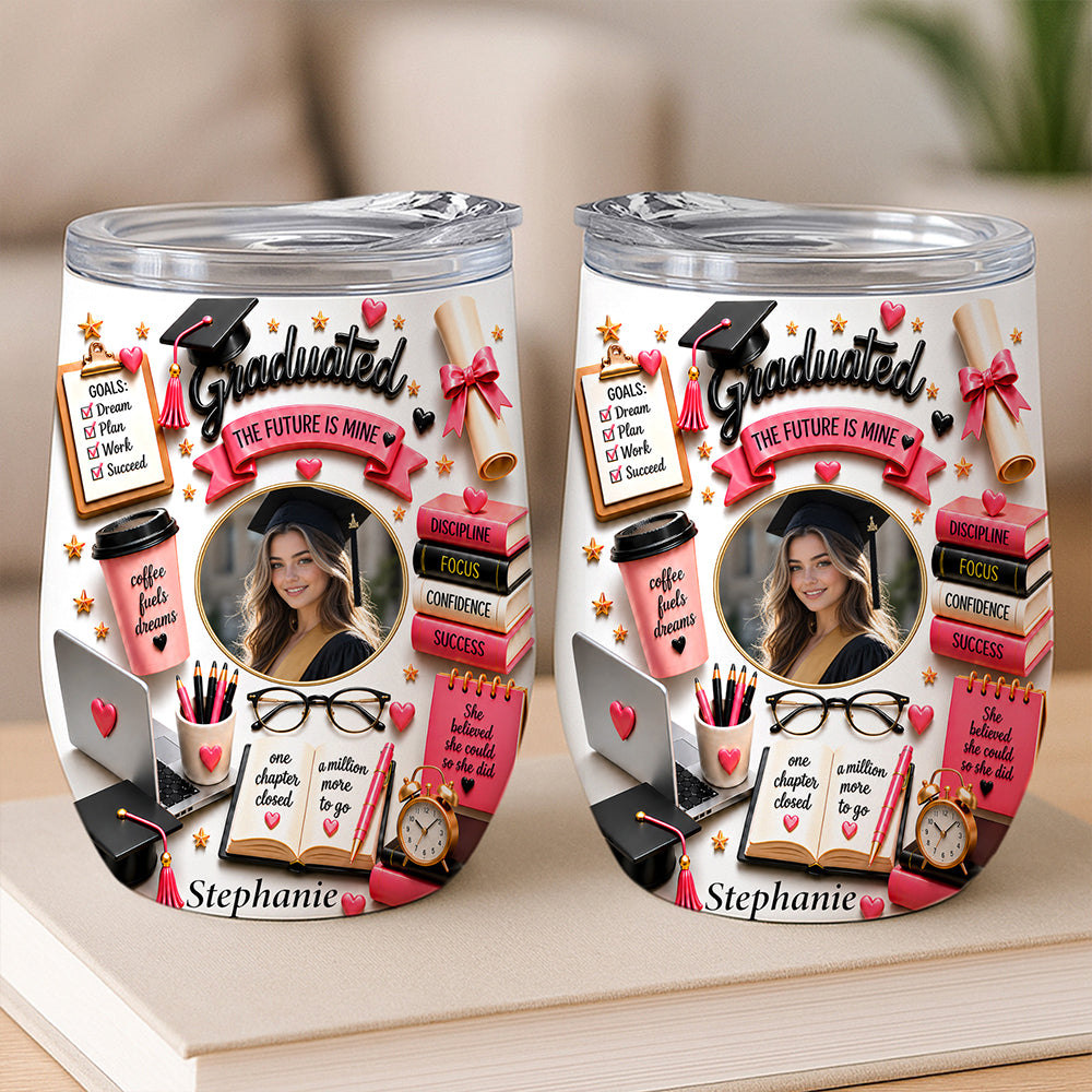 The Future Is Mine - Personalized Graduation Wine Tumbler with Photo, Graduation Gifts For Her-Myprintsy