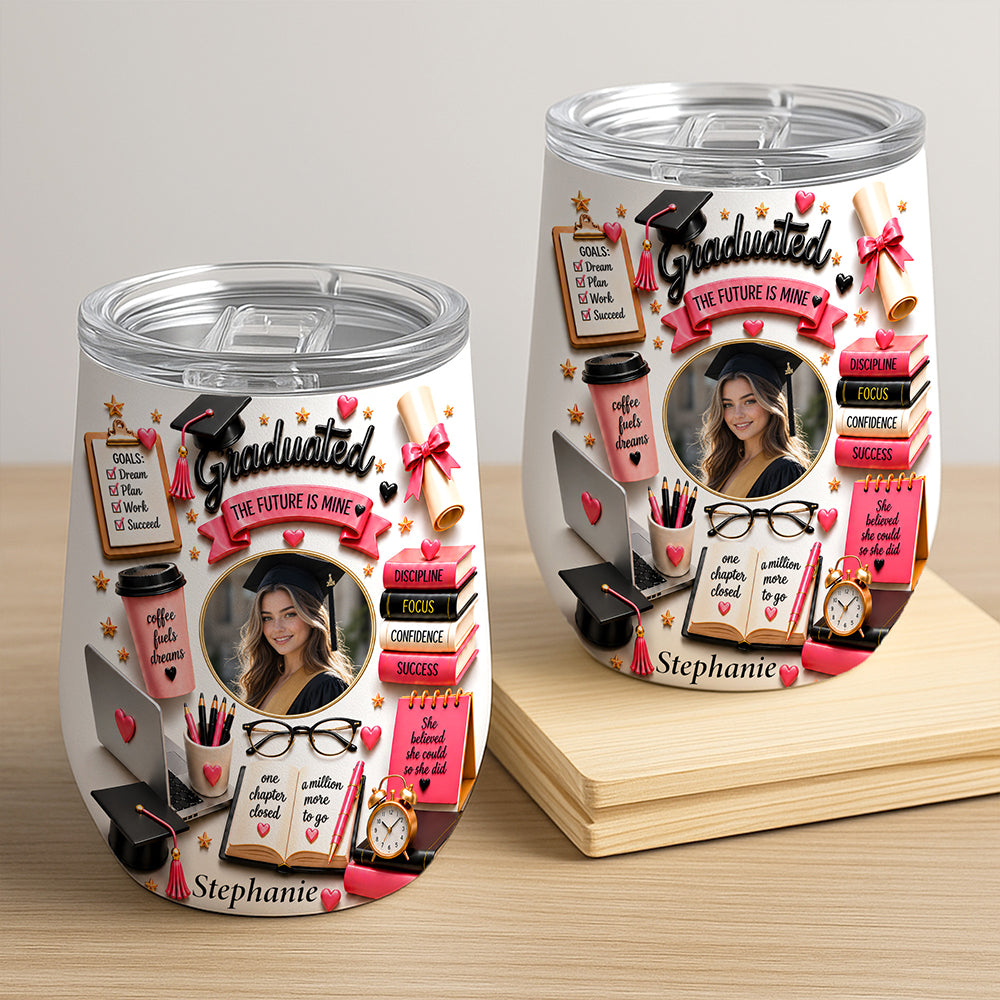 The Future Is Mine - Personalized Graduation Wine Tumbler with Photo, Graduation Gifts For Her-Myprintsy
