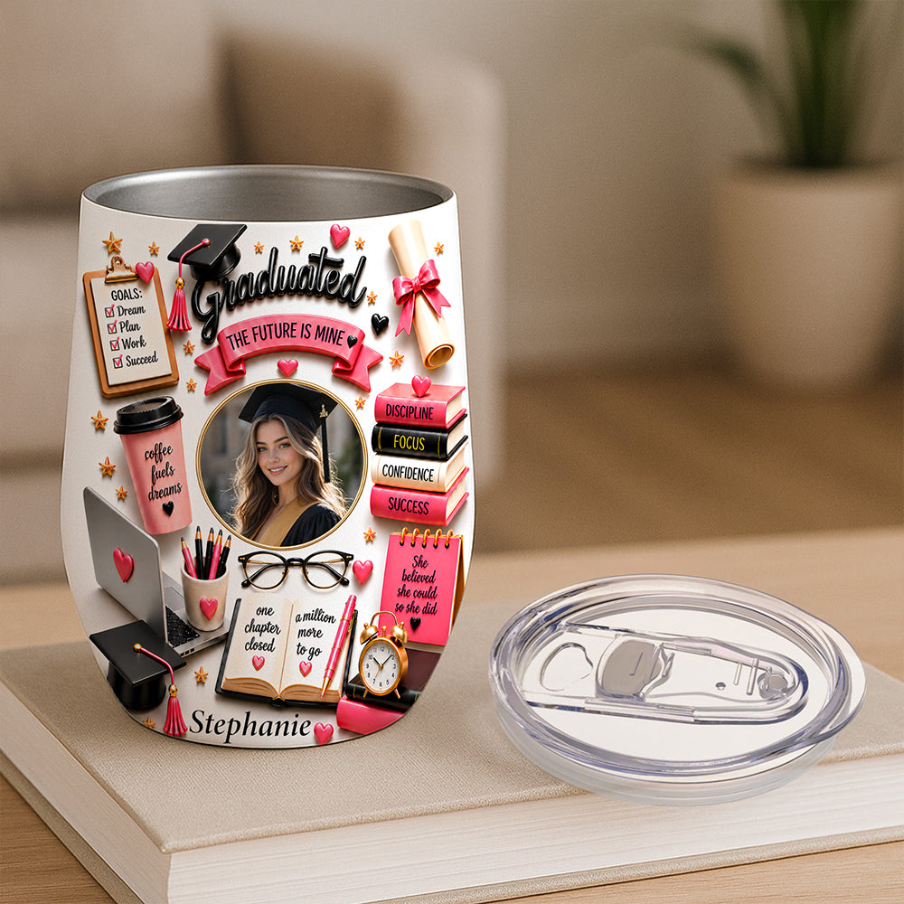 The Future Is Mine - Personalized Graduation Wine Tumbler with Photo, Graduation Gifts For Her-Myprintsy