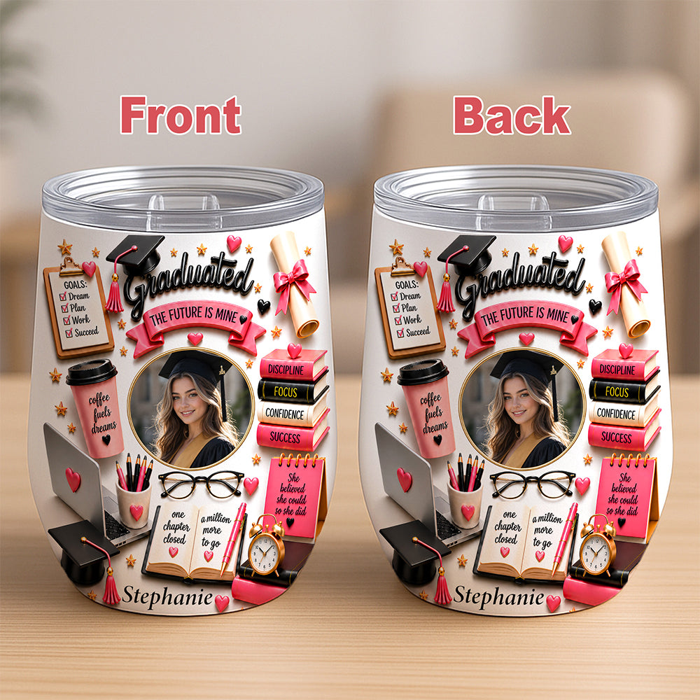 The Future Is Mine - Personalized Graduation Wine Tumbler with Photo, Graduation Gifts For Her-Myprintsy
