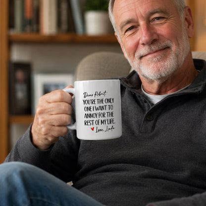 The Only One I Want To Annoy - Personalized Ceramic Coffee Mug-Myprintsy
