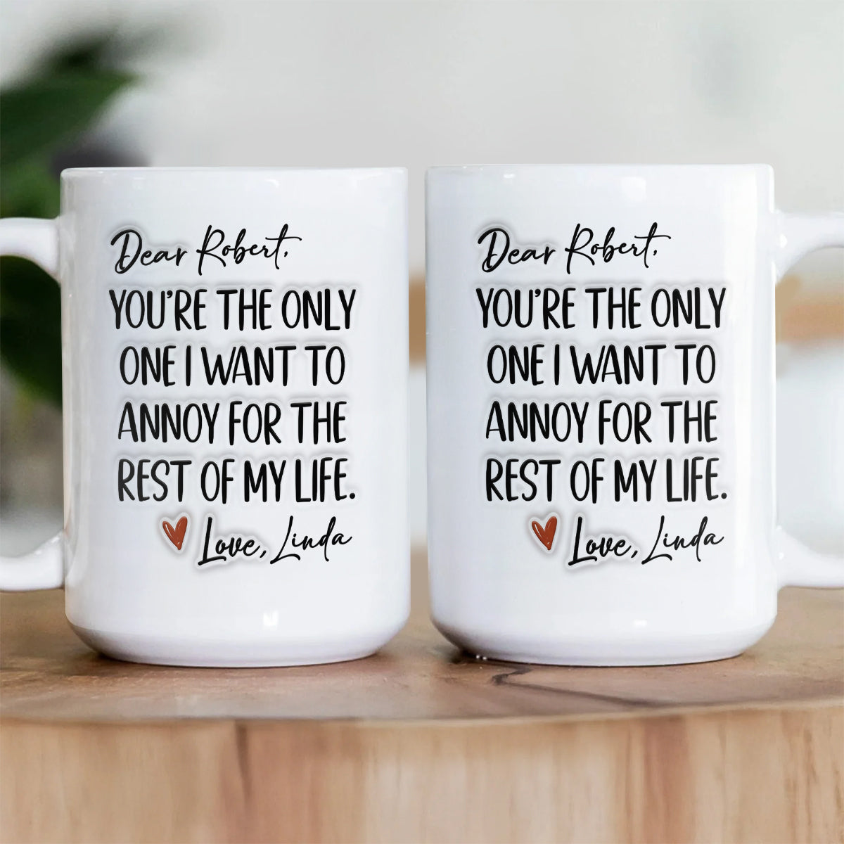 The Only One I Want To Annoy - Personalized Ceramic Coffee Mug-Myprintsy
