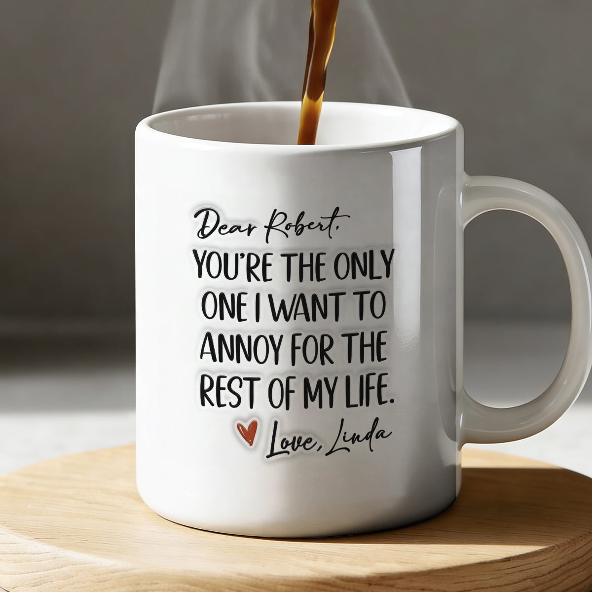 The Only One I Want To Annoy - Personalized Ceramic Coffee Mug-Myprintsy
