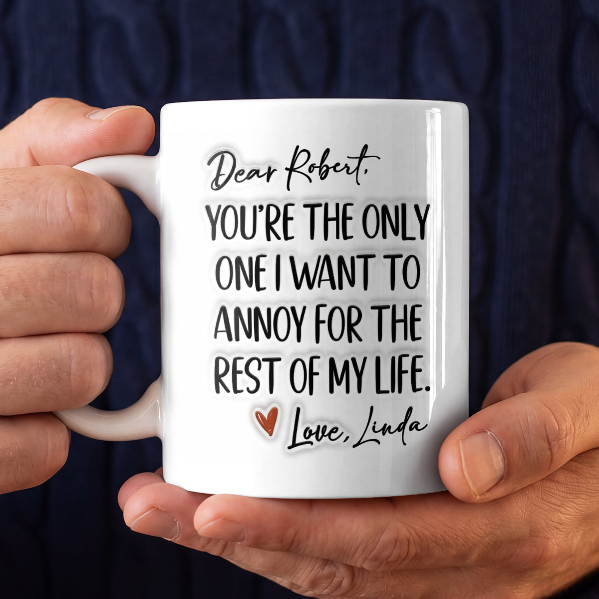 The Only One I Want To Annoy - Personalized Ceramic Coffee Mug-Myprintsy