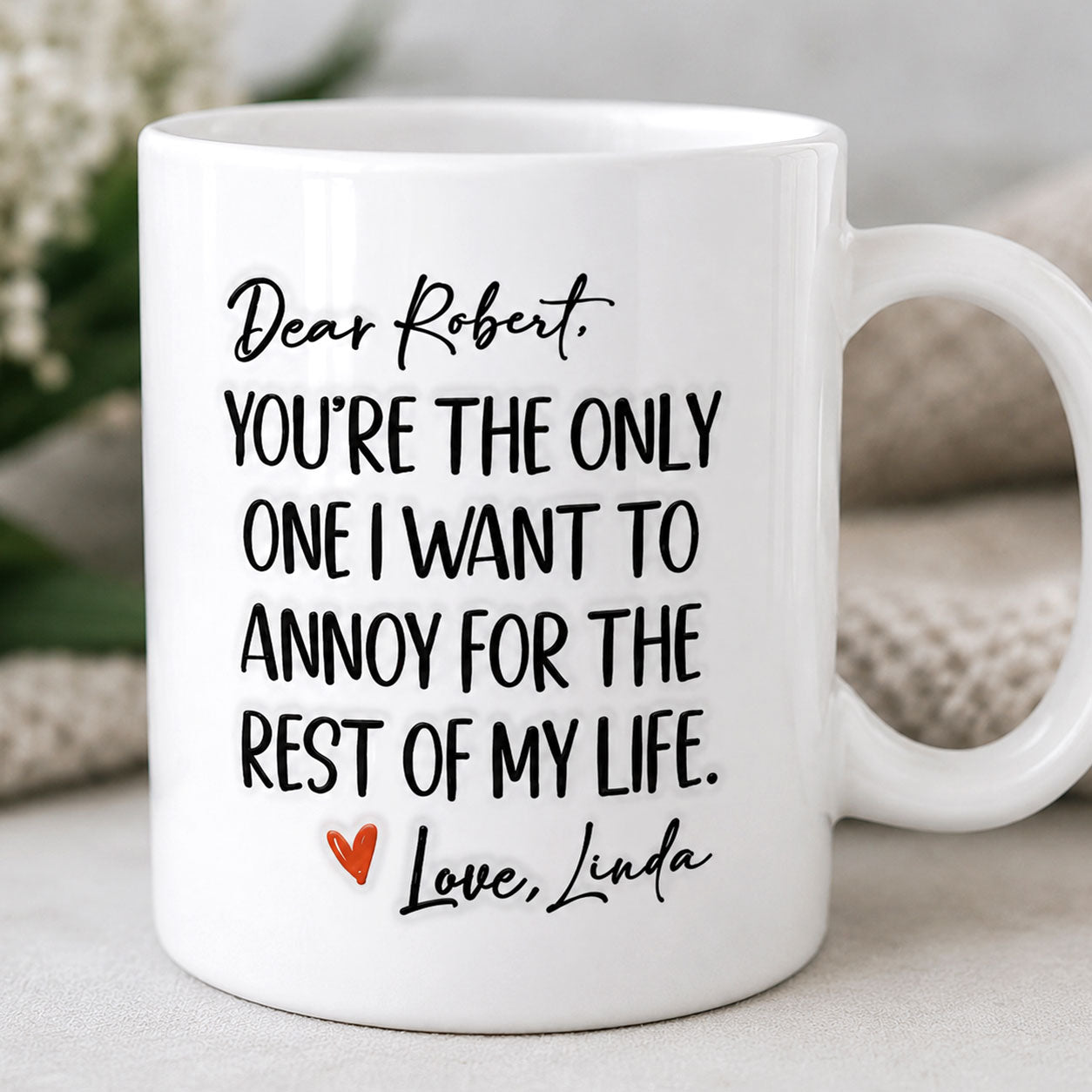 The Only One I Want To Annoy - Personalized Ceramic Coffee Mug-Myprintsy