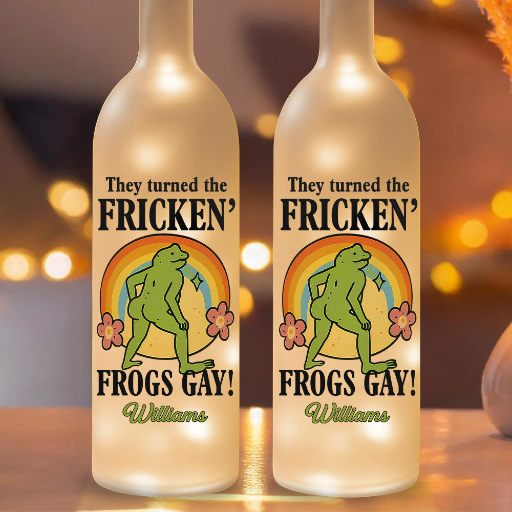 They Turned The Fricken' Frogs Gay - Personalized Bottle Lamp-Myprintsy